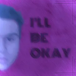 I'LL Be Okay - Single by Johnny Boy album reviews, ratings, credits