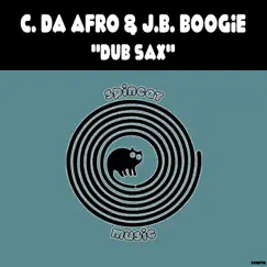 Dub Sax - Single by C. Da Afro & J.B Boogie album reviews, ratings, credits