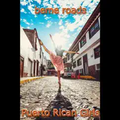 Puerto Rican Girls - Single by Beme Roads album reviews, ratings, credits