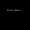 Barely Speak (feat. JayRell) - Single album lyrics, reviews, download