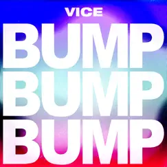 Bump Bump Bump - Single by Vice album reviews, ratings, credits
