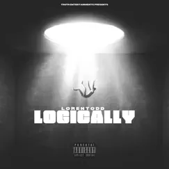 Logically (feat. DatKidLarry) - Single by Loren Todd album reviews, ratings, credits