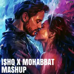 Ishq X Mohabbat Mashup - Single by Music World album reviews, ratings, credits
