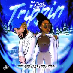 Trippin - Single by DJ Chris Capollo, Kaylah Love & Janel Jolie album reviews, ratings, credits