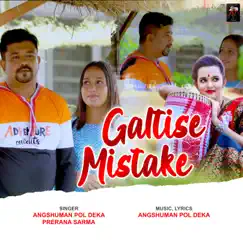 Galtise Mistake - Single by Angshuman Pol Deka & Prerana Sarma album reviews, ratings, credits