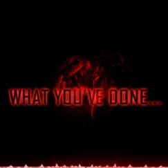 What You've Done (feat. ProLikeThat & reper outlaw) - Single by Gore Melian album reviews, ratings, credits