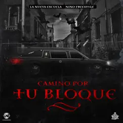 Camino Por Tu Bloque - Single by La Nueva Escuela & Nino Freestyle album reviews, ratings, credits