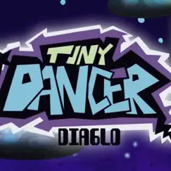 Tiny Dancer - Single by Dia6lo album reviews, ratings, credits