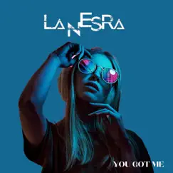 You Got Me - Single by LaNesra album reviews, ratings, credits
