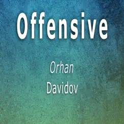 Offensive - Single by Orhan Davidov album reviews, ratings, credits