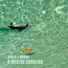 O Mestre Canoeiro - Single album lyrics, reviews, download