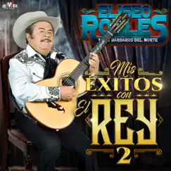 Mis Éxitos Con el Rey 2 by Eliseo Robles & Los Bárbaros del Norte album reviews, ratings, credits