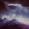 Walking Away - EP album lyrics, reviews, download