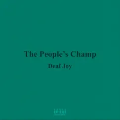 The People’s Champ by Deaf_Joy album reviews, ratings, credits