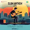 Slum Anthem Atti (Trap Mix) song lyrics