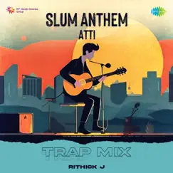 Slum Anthem Atti (Trap Mix) Song Lyrics