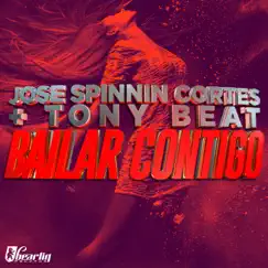 Bailar Contigo - Single by Jose Spinnin Cortes & Tony Beat album reviews, ratings, credits