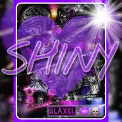 Shiny - Single by Slaxel album reviews, ratings, credits