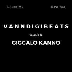 VannDigiBeats, Vol. 10: Giggalo Kanno by VannDigital & Giggalo Kanno album reviews, ratings, credits