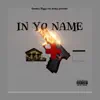 In Yo Name - Single album lyrics, reviews, download