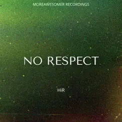 No Respect - Single by HiR album reviews, ratings, credits