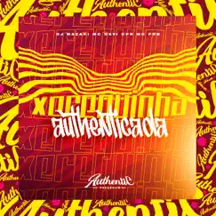 Xerequinha Authenticada - Single by DJ MAZAKI, Mc Davi Cpr & MC PRB album reviews, ratings, credits