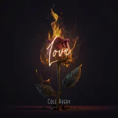 L O V E - Single by Cole Avery album reviews, ratings, credits