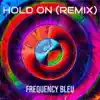 Hold on (Remix) - Single album lyrics, reviews, download