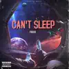 Cant Sleep - Single album lyrics, reviews, download
