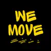 We Move - Single (feat. Solokai & Tim) - Single album lyrics, reviews, download