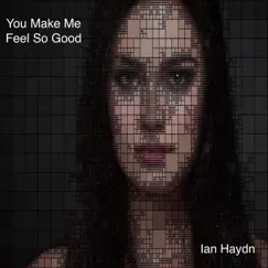 You Make Me Feel So Good (feat. Matt Cox) Song Lyrics