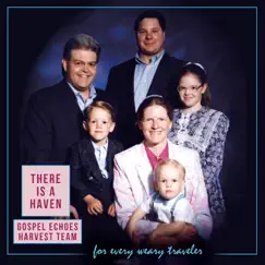 There Is a Haven by Gospel Echoes Harvest Team album reviews, ratings, credits
