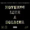 Nothing Like a Soldier (feat. Youngsta Wid Flo & Statik the Mademan) - Single album lyrics, reviews, download