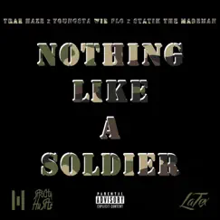 Nothing Like a Soldier (feat. Youngsta Wid Flo & Statik the Mademan) Song Lyrics