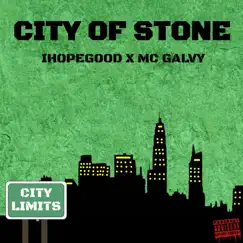 City of Stone (feat. MC Galvy) - Single by IHopegood album reviews, ratings, credits