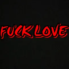 F**k Love - Single by TOMMYDAKIID album reviews, ratings, credits