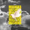 Mashuka (feat. Real-G, Lostboi J, K-Square, Alan & High Monk) - Single album lyrics, reviews, download