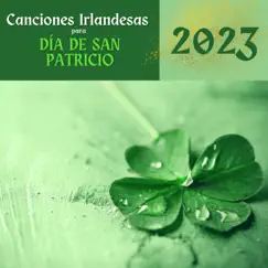 Canciones Irlandesas para Día de San Patricio 2023 – Música Instrumental Irlandesa y Arpa Celta para Celebrar San Patricio by Patrick Party album reviews, ratings, credits