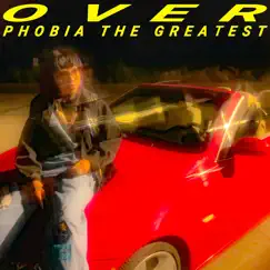 Over - Single by Phobia the Greatest album reviews, ratings, credits