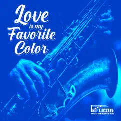 Love is my Favorite Color by University of Dynamic and Innovative Grooves UDIG album reviews, ratings, credits