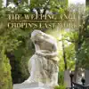 The Weeping Angel - Chopin's Last Works album lyrics, reviews, download