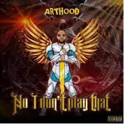 No I dont play that - Single by ArtHood album reviews, ratings, credits