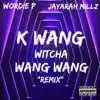 K Wang (feat. Wordie P) - Single album lyrics, reviews, download