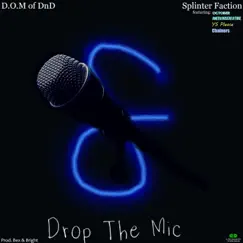 Drop the Mic (feat. Bex & Bright, Splinter Faction, aNervousCreature, october, YS Please & Chainers) - Single by D.O.M of Dnd album reviews, ratings, credits