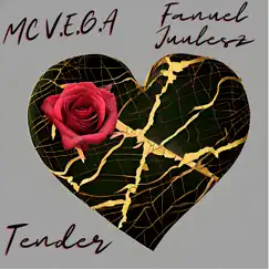Tender - Single by MC V.E.G.A & Fanuel Juulesz album reviews, ratings, credits