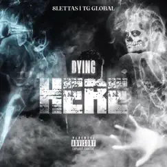 Dying Here (feat. TG Global) - Single by 8lettas album reviews, ratings, credits