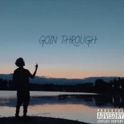 GOIN THROUGH - Single by Tye6k album reviews, ratings, credits