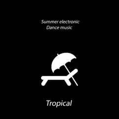 Summer Electronic Dance Music Tropical - EP by Andrew.paw album reviews, ratings, credits