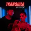 Tranquila - Single album lyrics, reviews, download