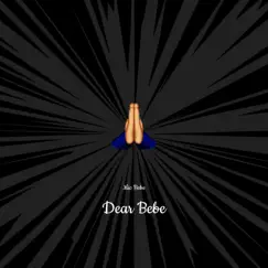Dear Bebe - Single by Mic Bebe album reviews, ratings, credits